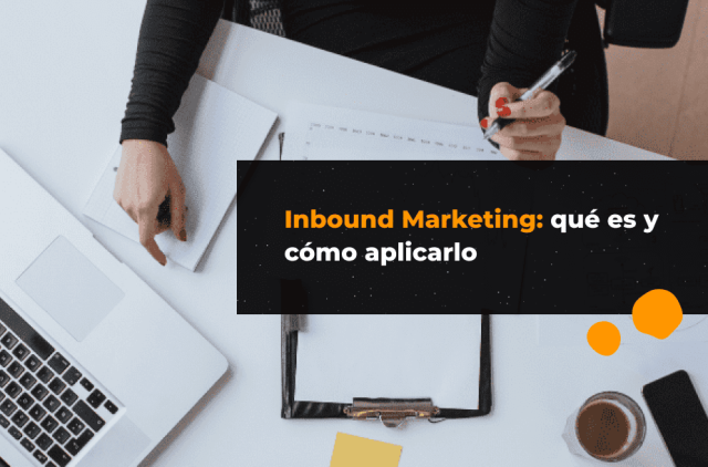 ¿Qué es el inbound marketing?